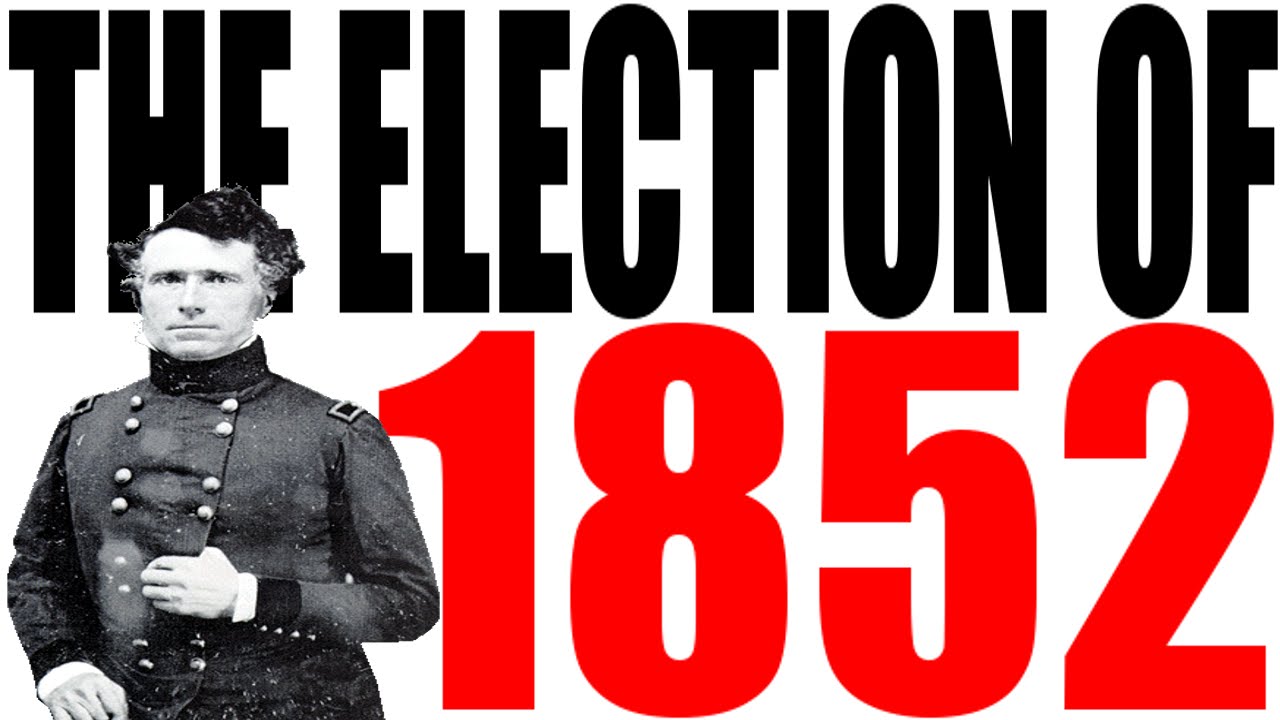 The Election of 1852 Explained