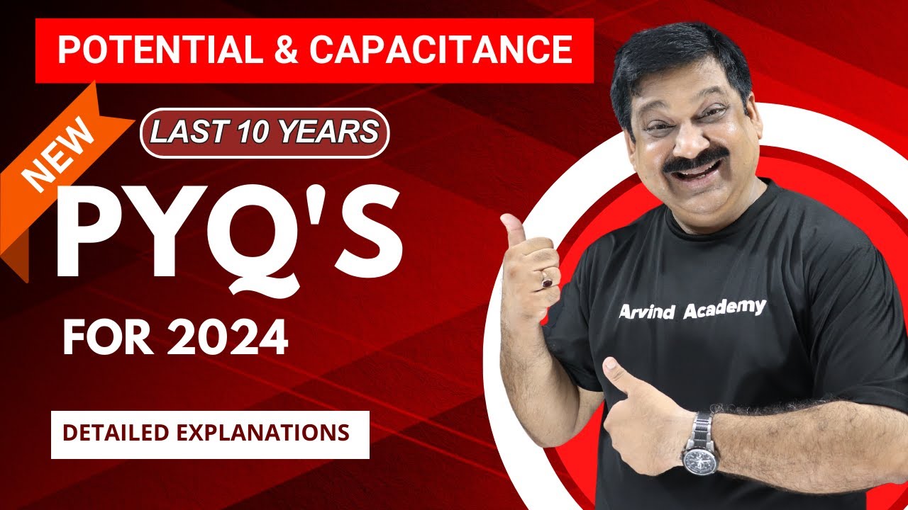 Potential & Capacitance PYQ's (Last 10 Years Previous Year Ques.) for 2024💥Subscribe  @ArvindAcademy