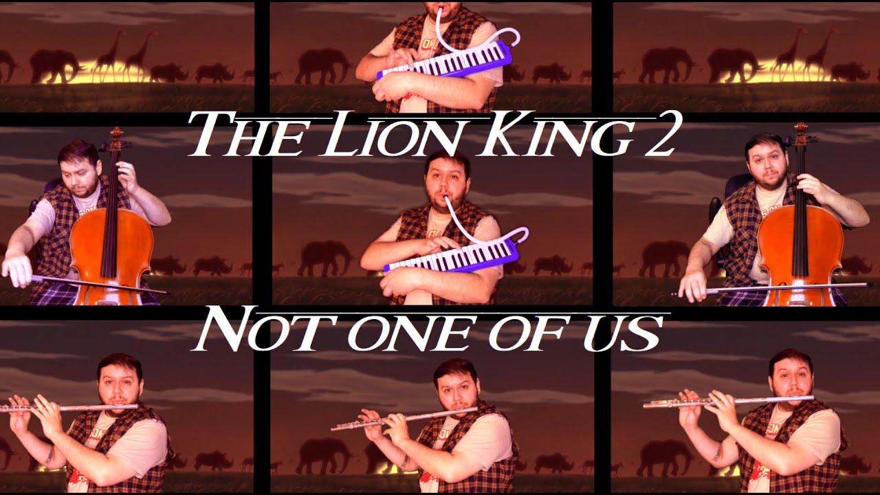 The Lion King 2 - Not One Of Us with Cello, Flute and Melodica