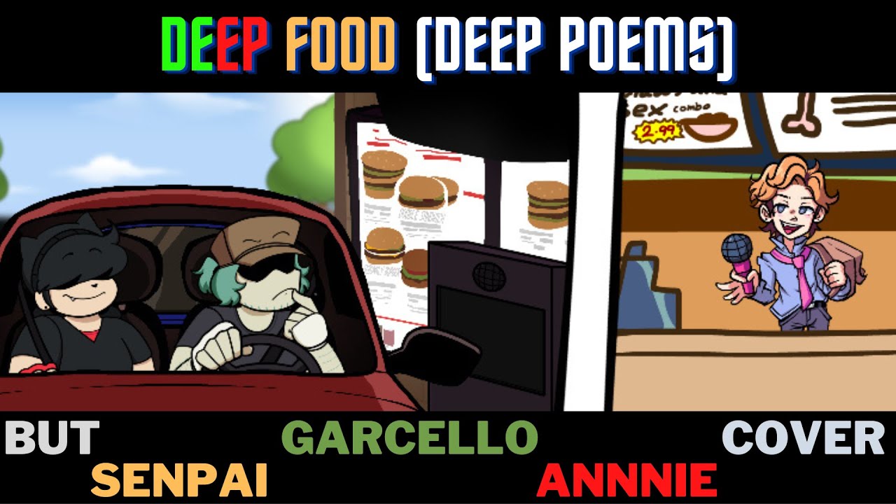 {:FNF: Deep Food (Deep Poems)} But Senpai Garcello & Annie Cover...