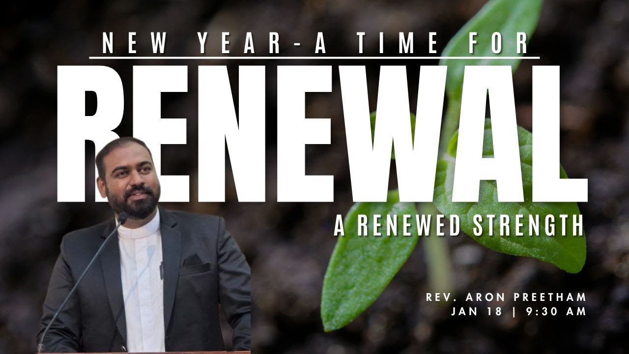New Year - A Time For Renewal | 18 Jan 2026 | 9:30 am | A Renewed Strength