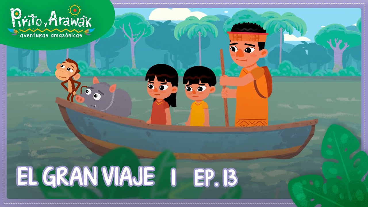 13. El gran viaje - Pirito y Arawak