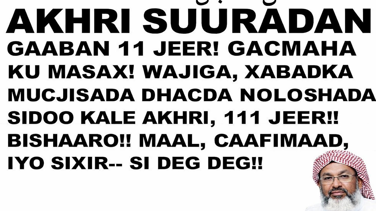 JUMCADA SEDEXAAD! AKHRI SUURADAN GAABAN 11 JEER, KADIBNA GACMAHA WAJIGA KU MASAX IYO XABADKA KADIBNA