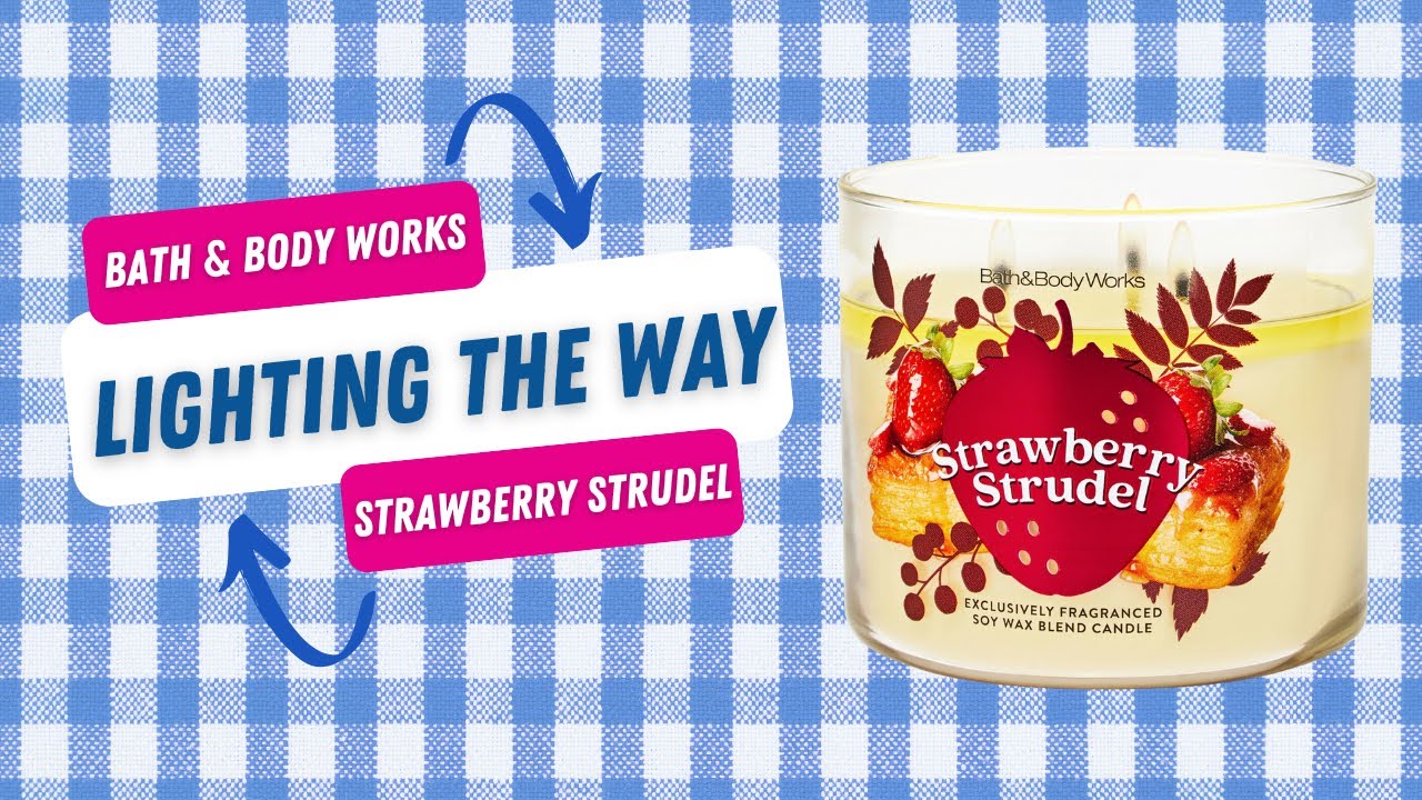 🔥 Lighting the Way Candle Review | Bath & Body Works | 🍓 NEW Strawberry Strudel!