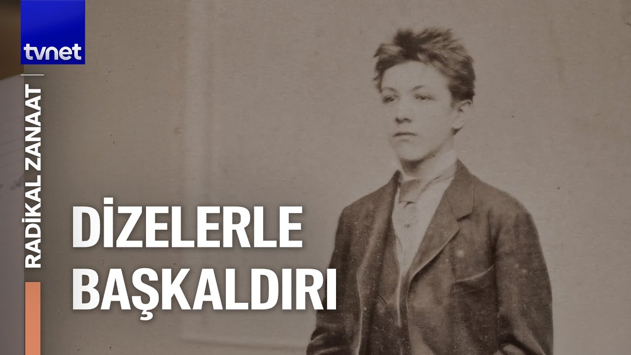 Edebiyattan hayata kaçan şair: Arthur Rimbaud