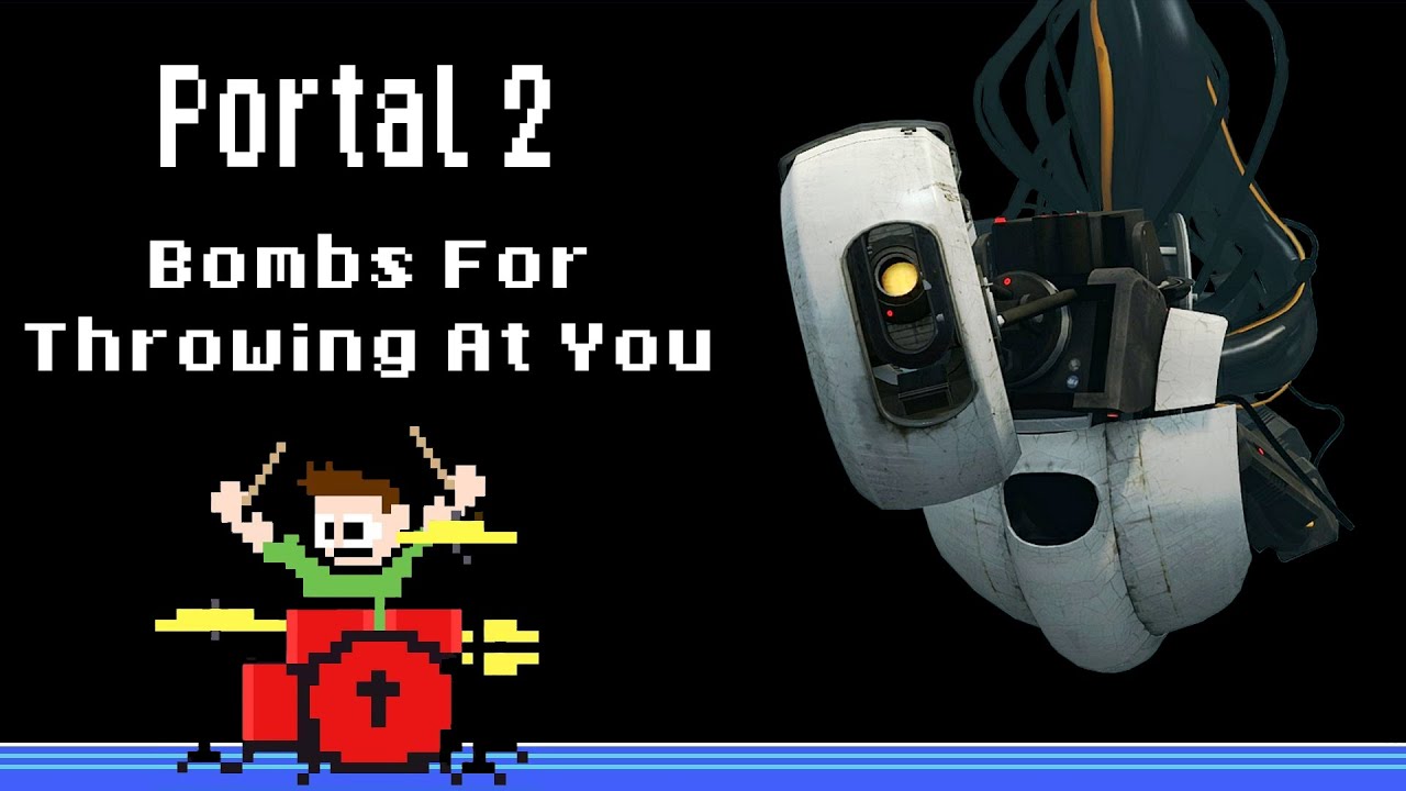 Portal 2 - Bombs for Throwing at You (Drum Cover) -- The8BitDrummer