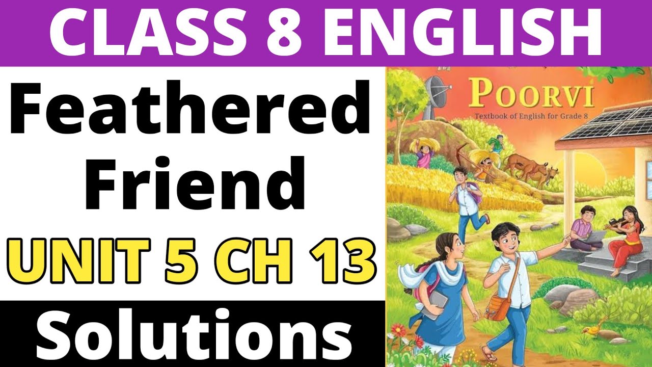 Feathered Friend - Questions & Answers। Unit 5 - Science and Curiosity। Class 8 English Poorvi