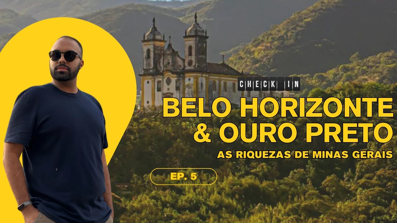 Belo Horizonte e Ouro Preto: roteiro pelas riquezas de Minas Gerais | EP: 5