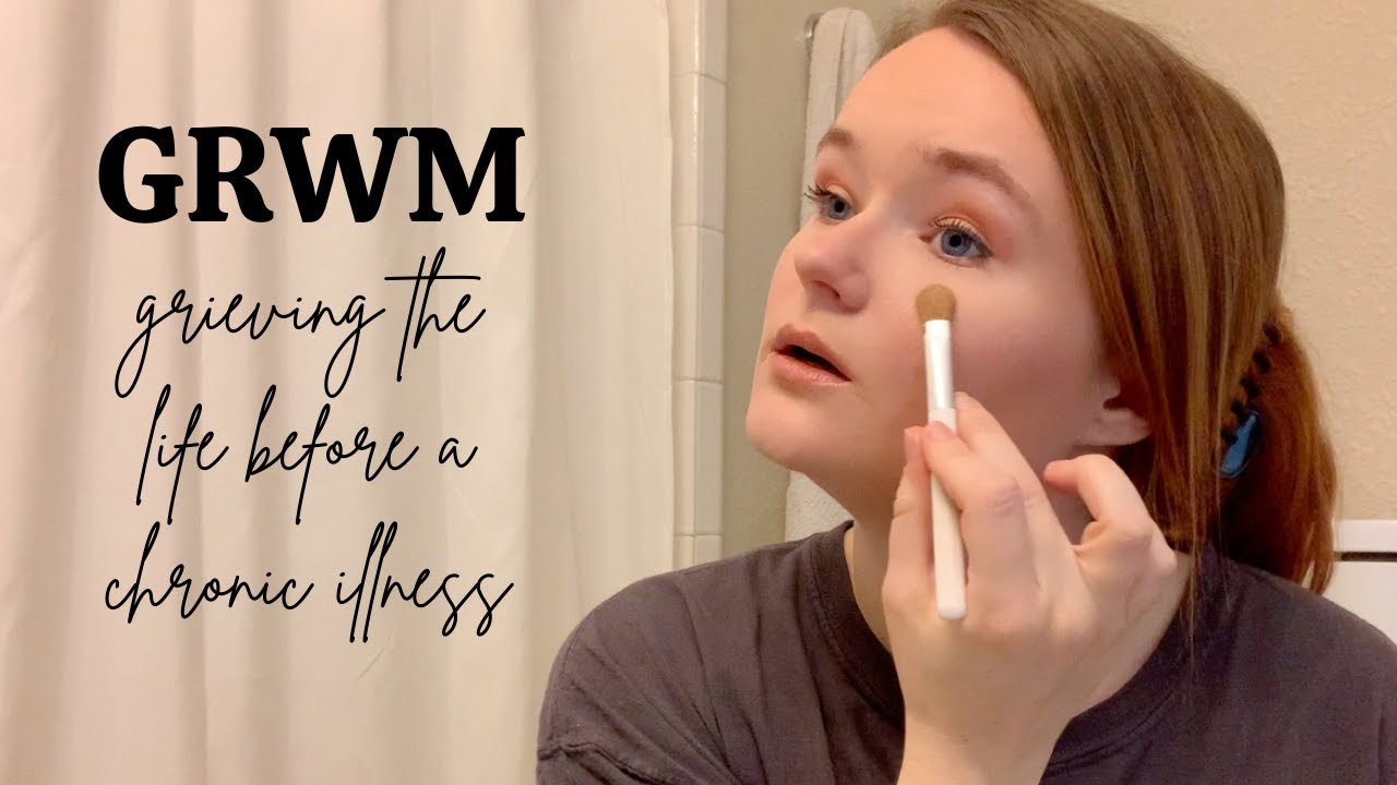 grieving my life before a chronic illness | GRWM💕