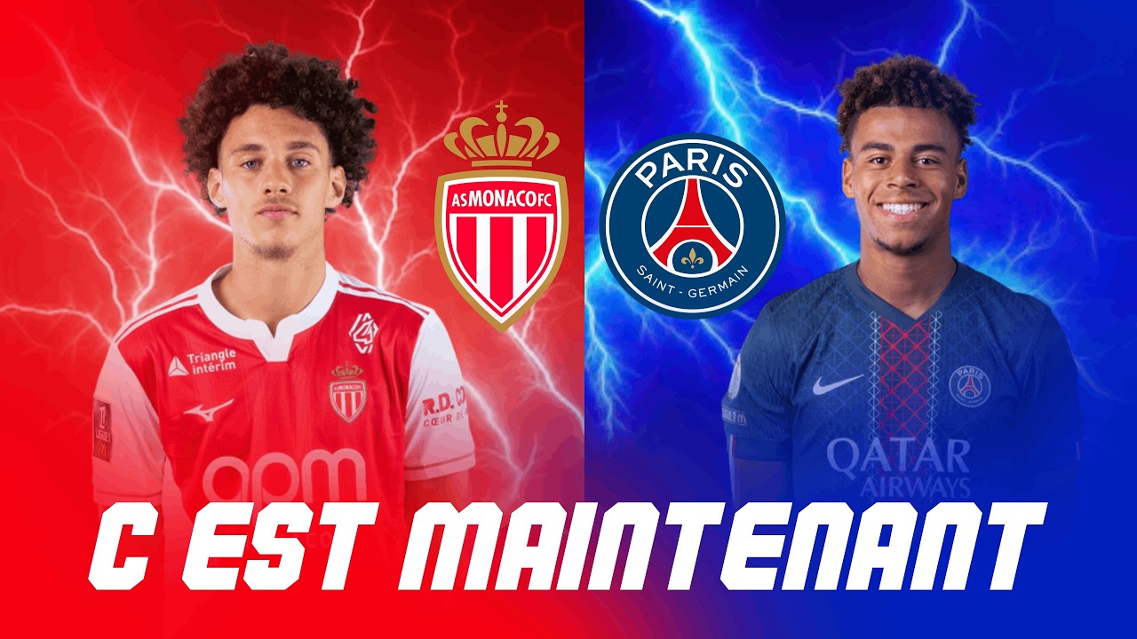C'EST MAINTENANT... (MONACO - PSG)