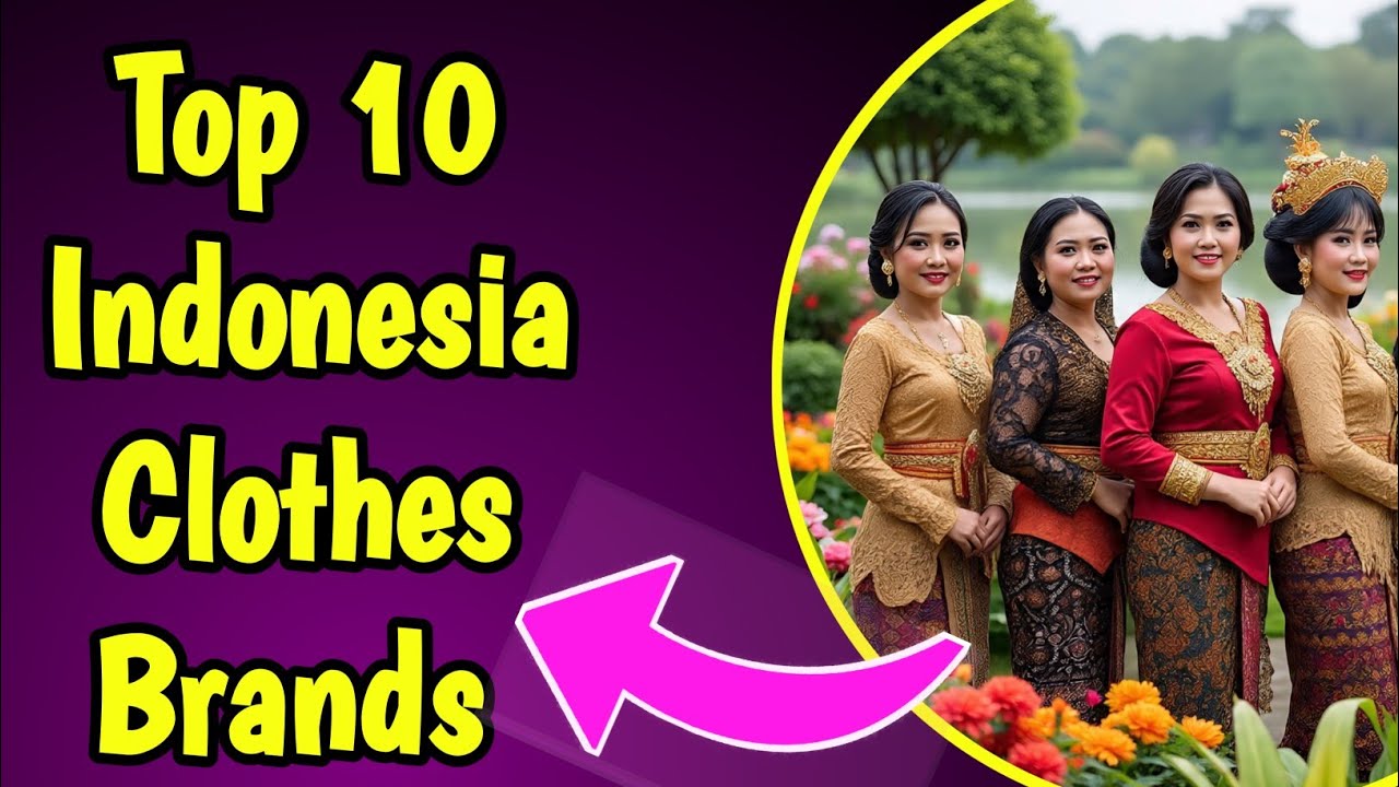 Top cloth brand in Indonesia | Indonesian clothes brands