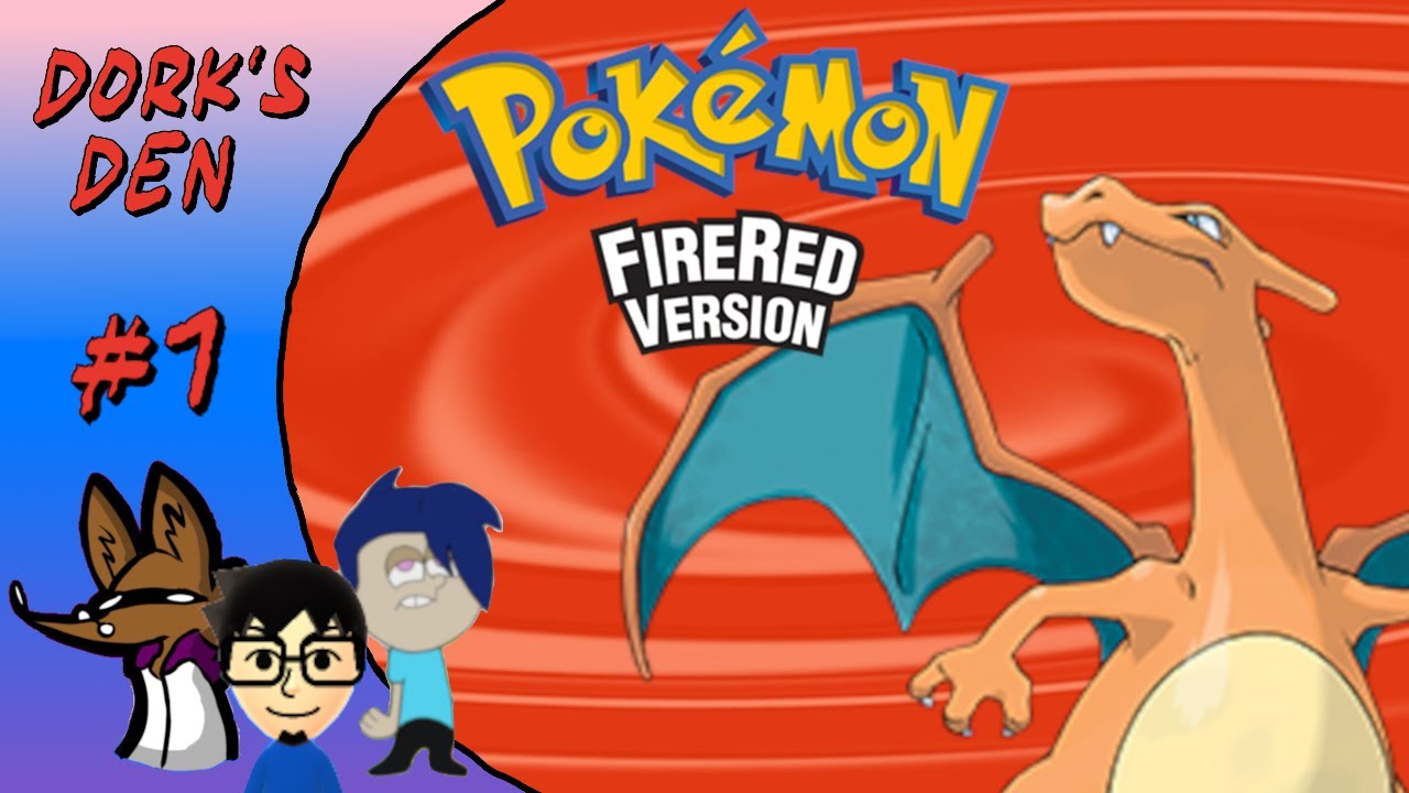 Dorks Play: Pokémon FireRed Part 1