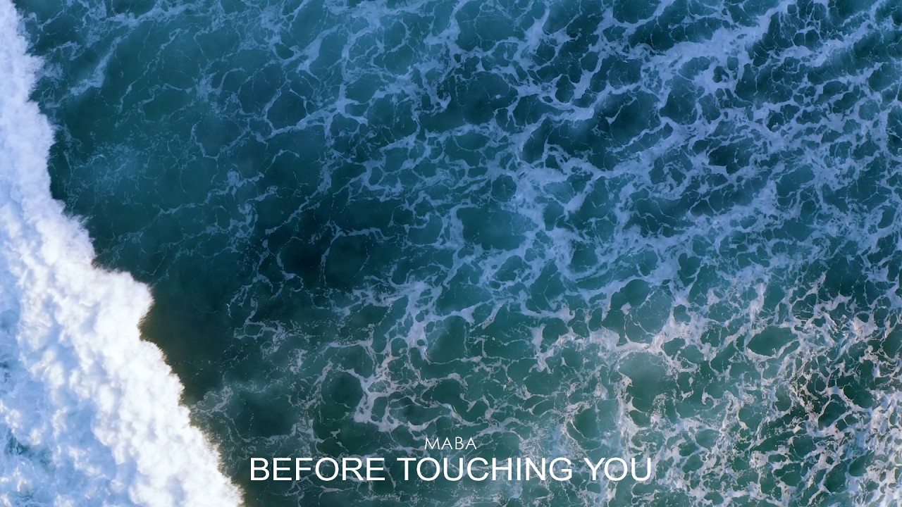 MABA - Before Touching You (Video)