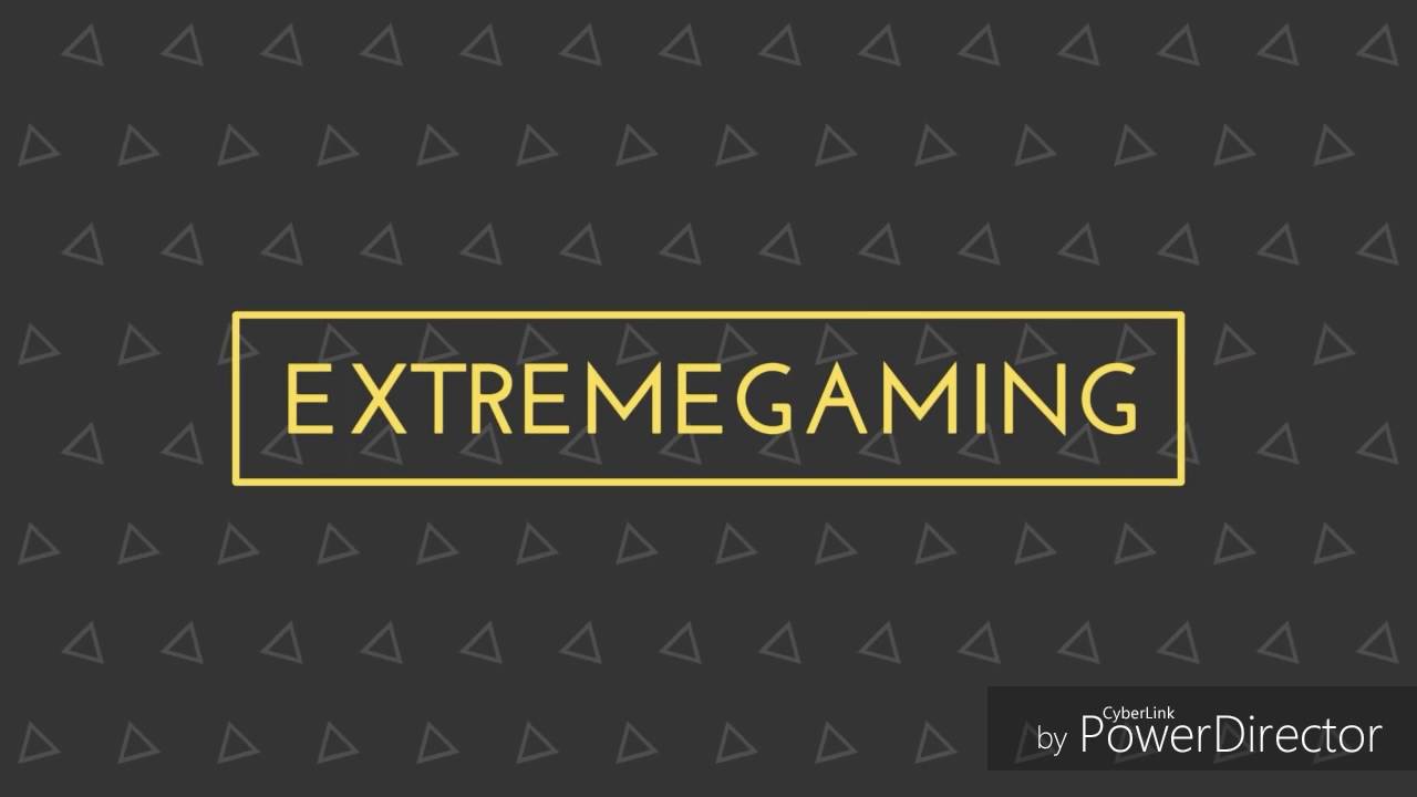 My first intro/extremegaming