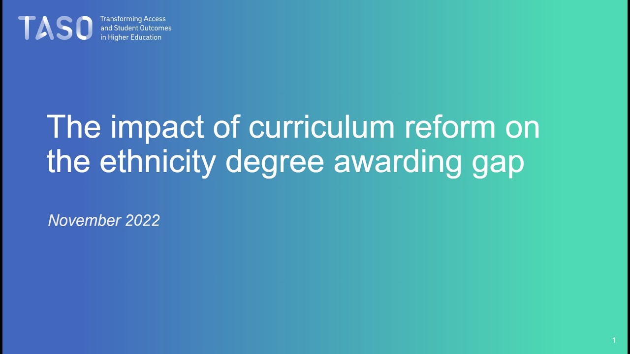 The impact of curriculum reform on the ethnicity degree awarding gap