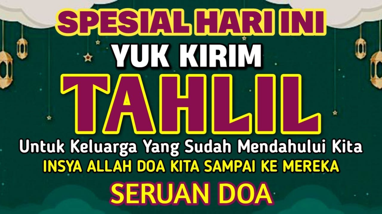 Bacaan Tahlil Spesial - Untuk Dikirim Kepada Keluarga atau Saudara | Bacaan Tahlil Lengkap dan Merdu