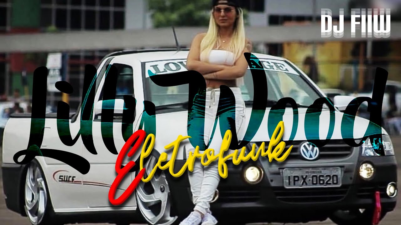LILLY WOOD ELETROFUNK - MC Oliveira e MC Star RJ (DJ FIIW, DJ MTN, DJ ML, DJ LKC)