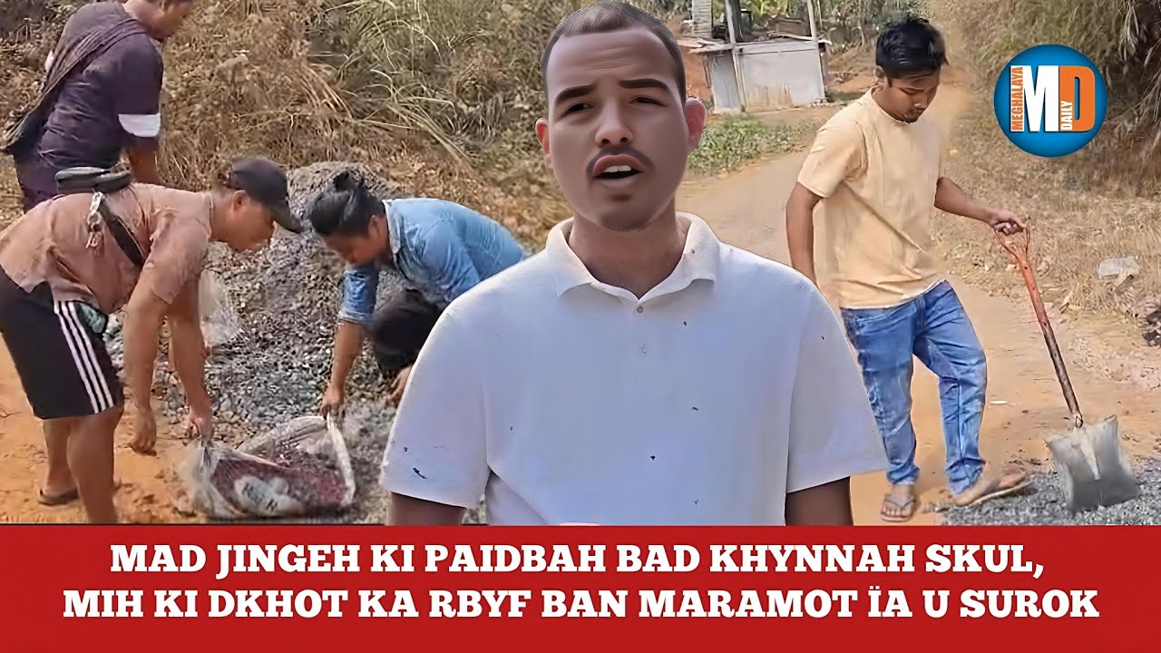 MAD JINGEH KI PAIDBAH BAD KHYNNAH SKUL, MIH KI DKHOT KA RBYF BAN MARAMOT ÏA U SUROK