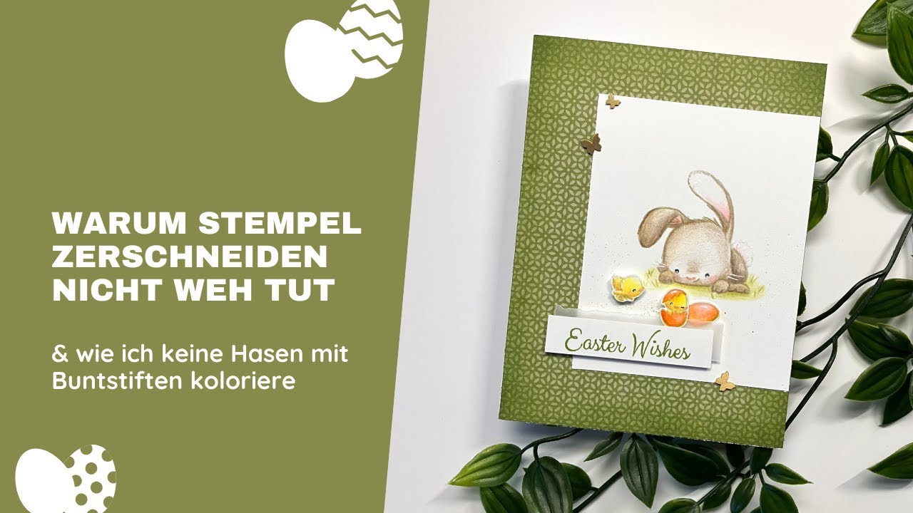 Warum Stempel zerschneiden gar nicht weh tut & Hasen mit Buntstiften kolorieren