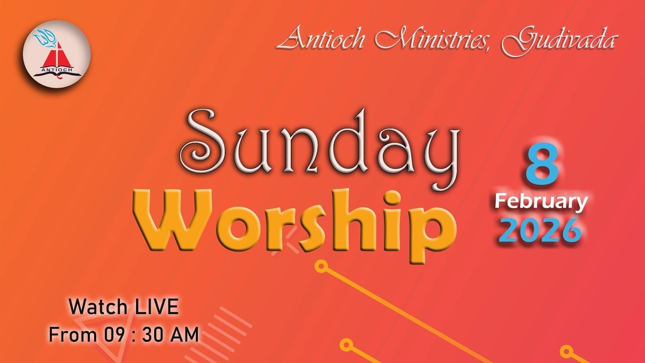 Antioch Ministries | Sunday Message | Bro. Pilla Venkata Ratnam | 8 FEB 2026