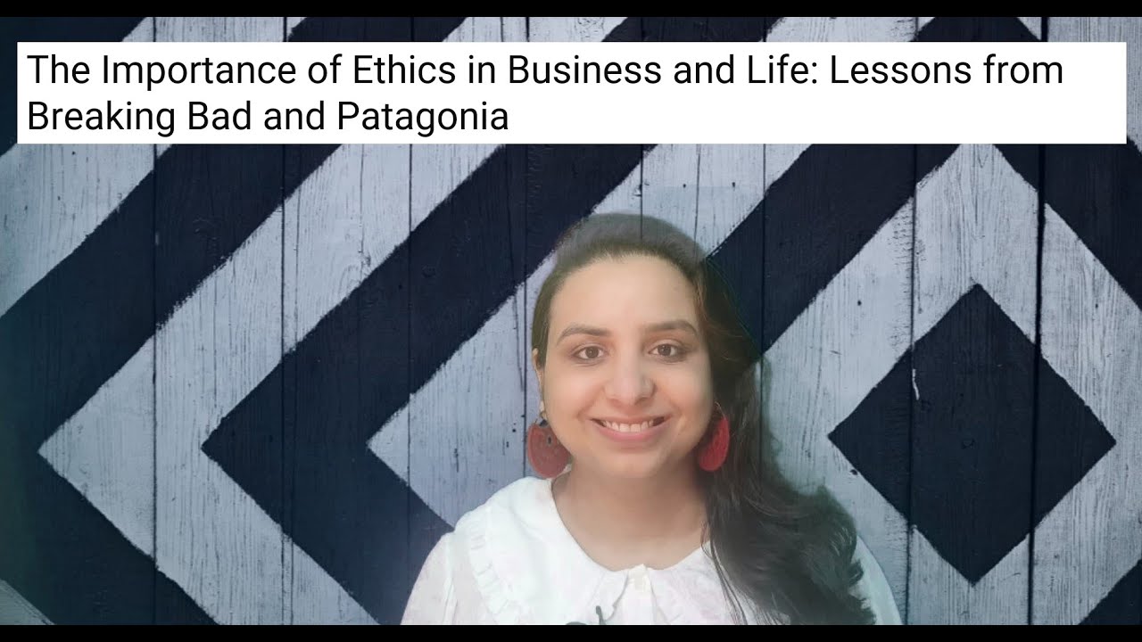 The Importance of Ethics in Business and Life: Lessons from Breaking Bad and Patagonia
