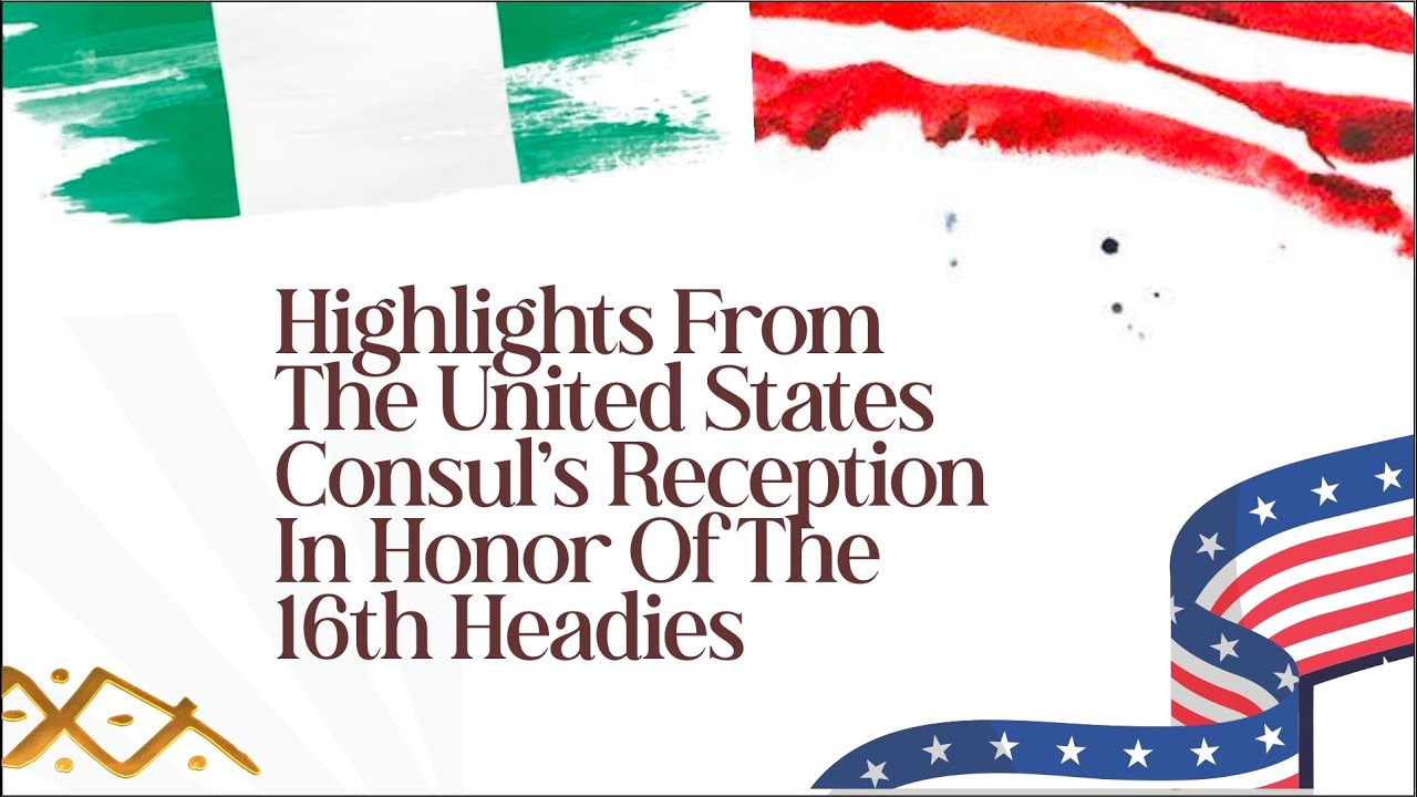 Highlights From The United States Consul’s Reception In Honor Of The 16th Headies