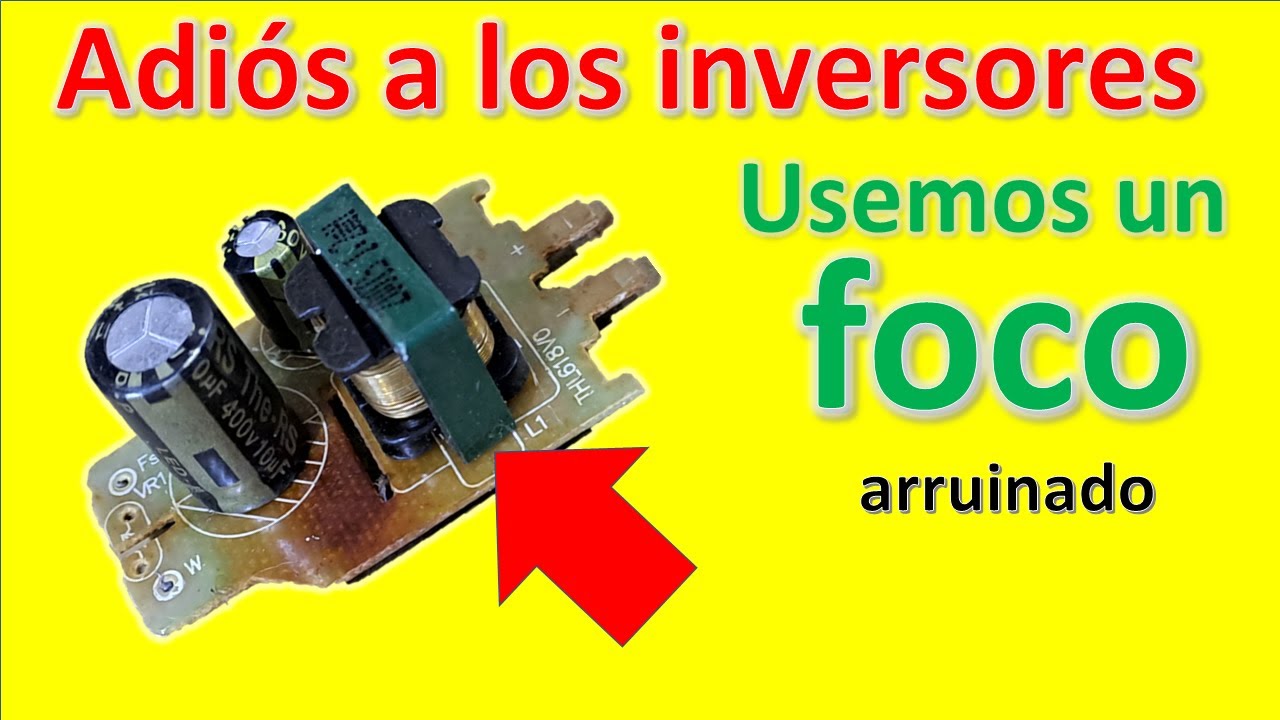 no botes tus focos led arruinados conviértelos en un inversor de voltaje de 12 voltios a 110v