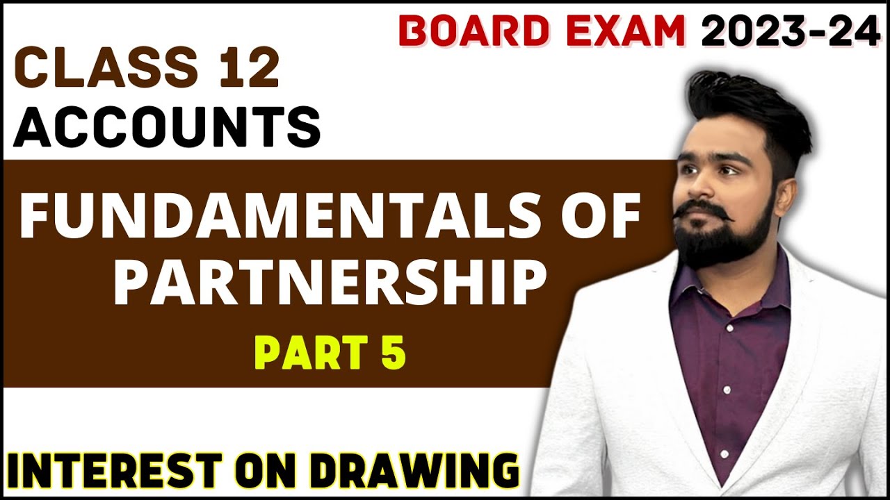 Fundamentals of partnership class 12  | Interest on drawing | Chapter 1 Part 5