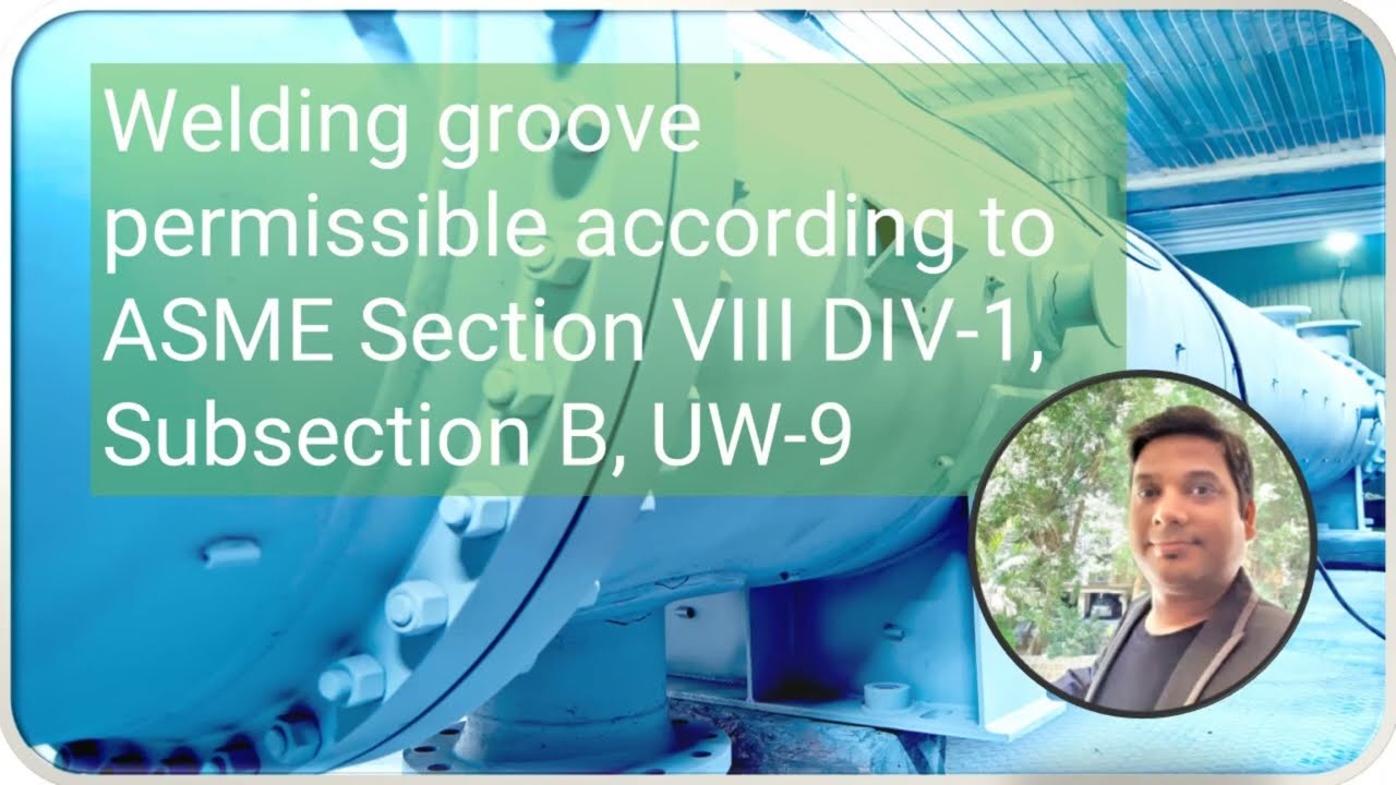 Welded Groove permissible according to ASME Section VIII Div1, Subsection B, UW-9