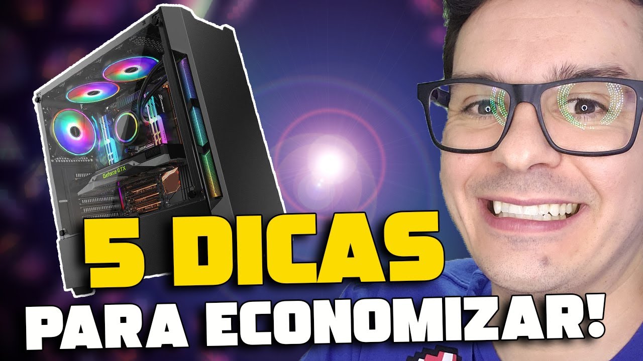 5 DICAS PARA ECONOMIZAR NA HORA DE COMPRAR UM PC GAMER!