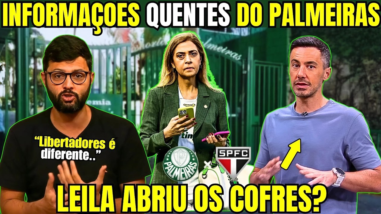 EXPLOSÃO DE NOTICIAS DO PALMEIRAS LEILA FALA DE REFORÇOS, SÃO PAULO x VERDÃO E GRUPO DA LIBERTADORES