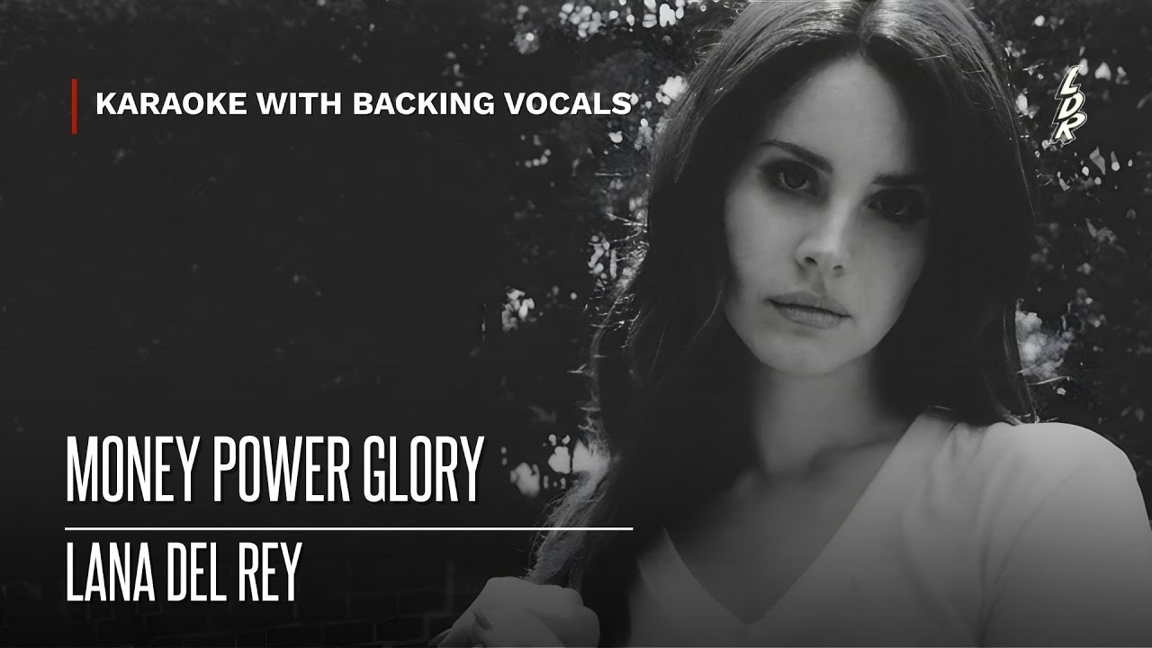 Lana Del Rey - Money Power Glory (Karaoke with backing vocals) |Lyrics|
