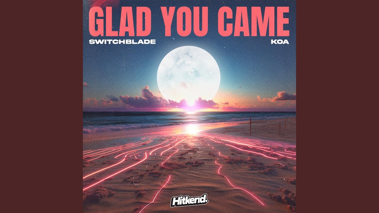 Glad You Came