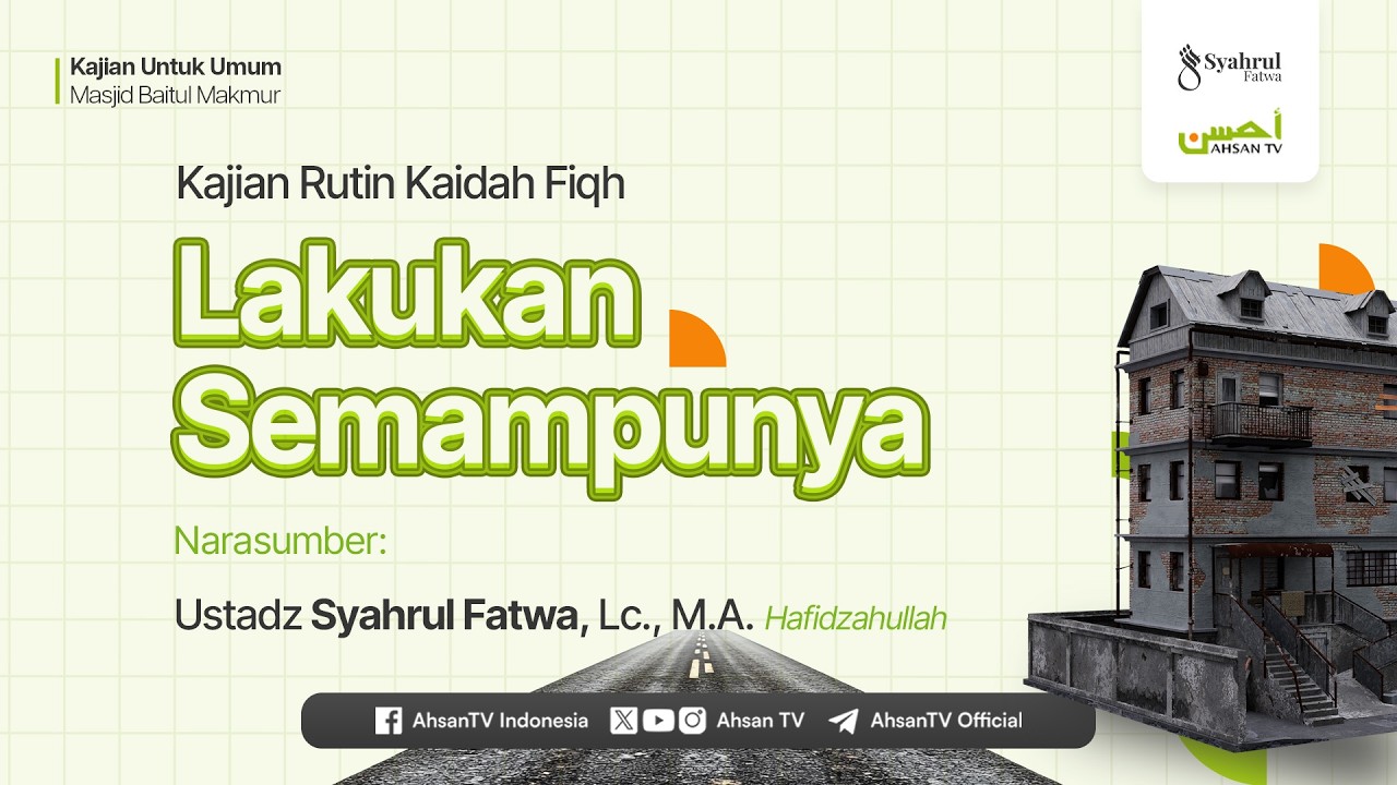 Lakukan Semampunya - Ustadz Syahrul Fatwa, Lc., M.A.
