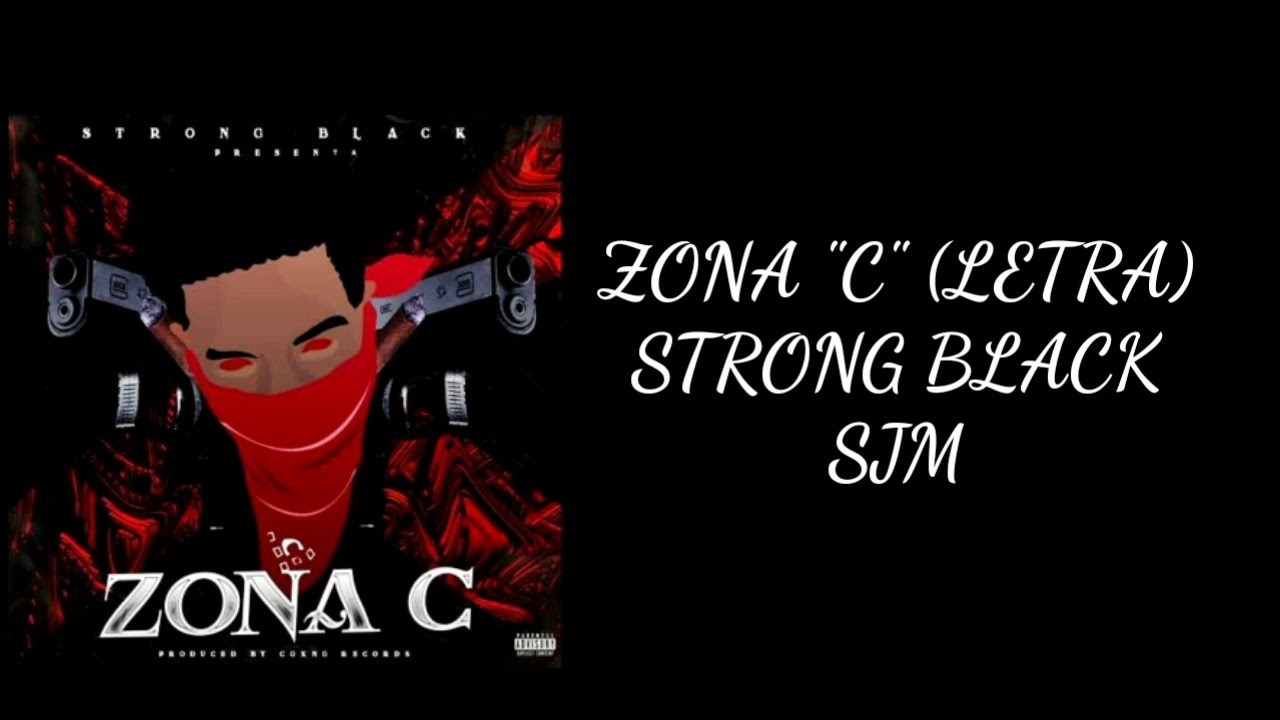 Strong black - Zona c (letra)