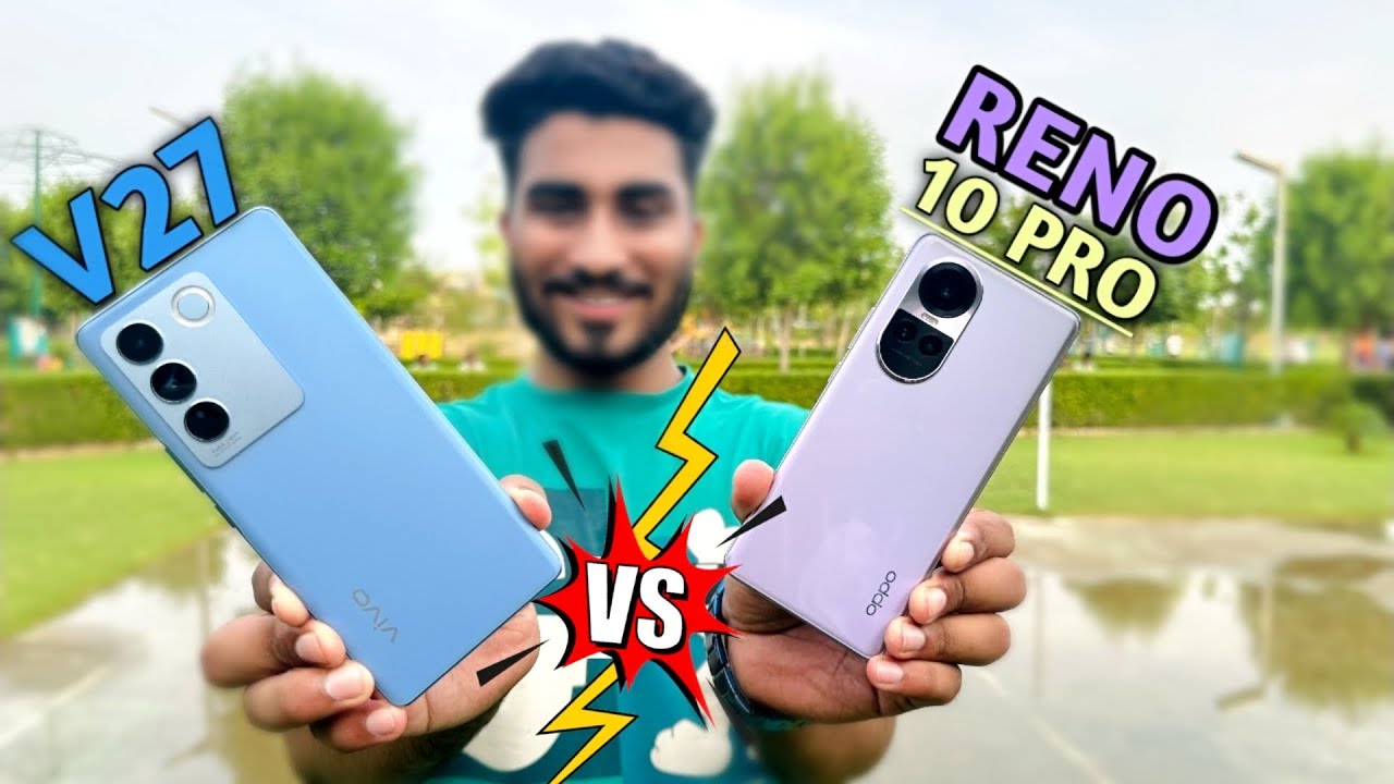 Vivo V27 Vs Oppo Reno 10 Pro Full Comparison || Oppo Reno10 Pro Vs Vivo V27 Camera Test In Hindi 😍