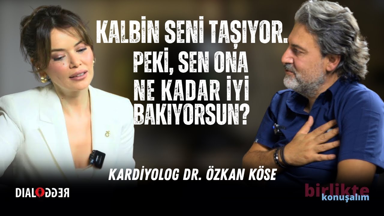 Birlikte Konuşalım 2.Bölüm ⎮ Kardiyolog Dr.Özkan Köse ve Seray Kaya