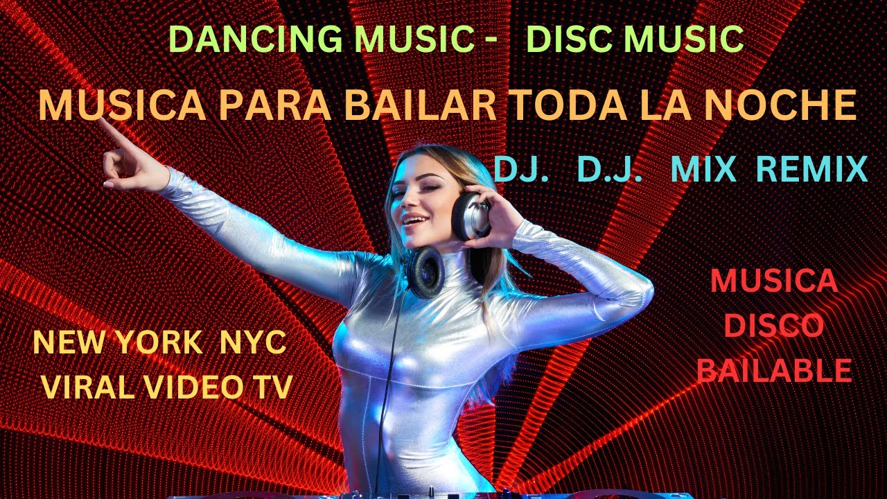 Musica Disco   ! DISCO DANCE ! musica bailable ! electro pop ! NYC viral tv ! DJ mix remix