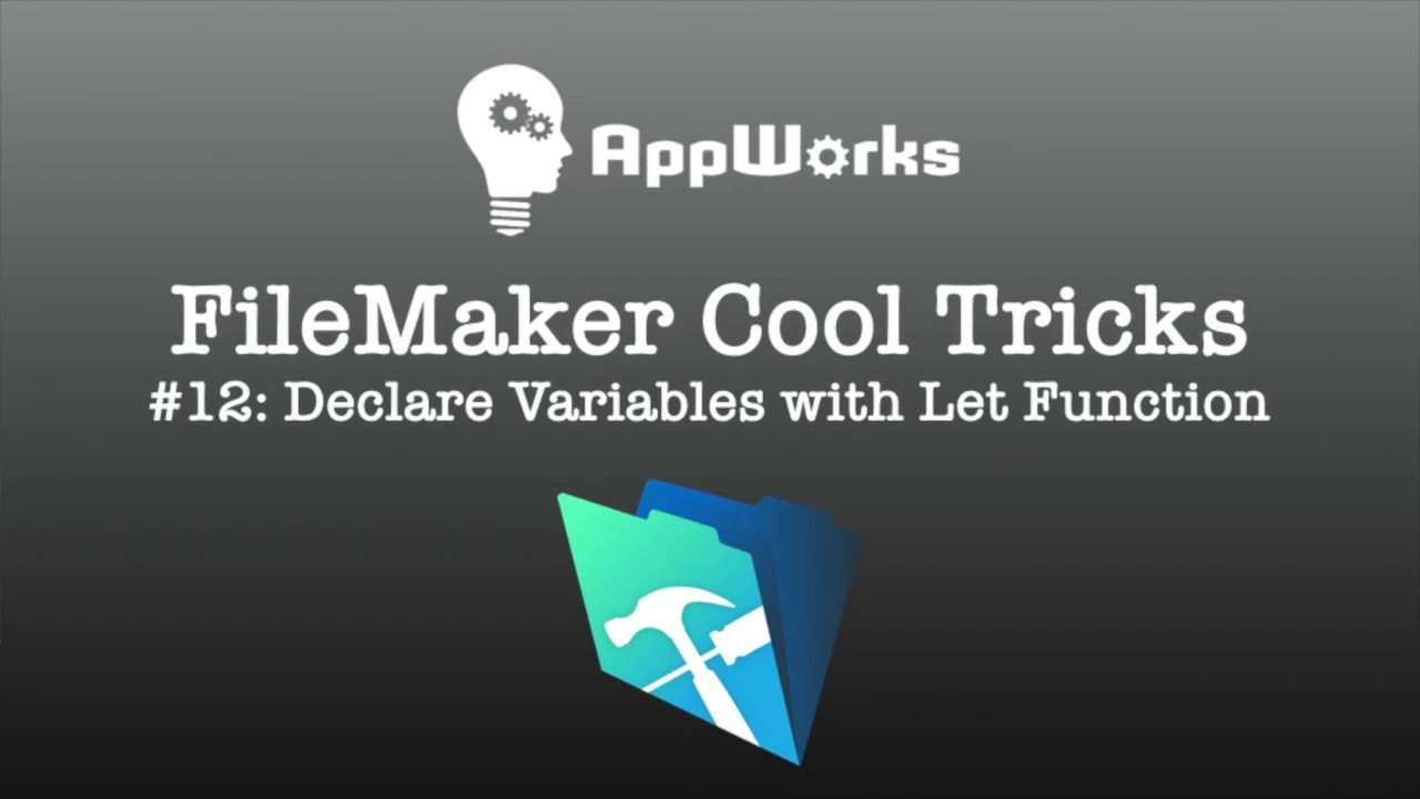 FileMaker Cool Trick #12: Declare Variables with Let Function