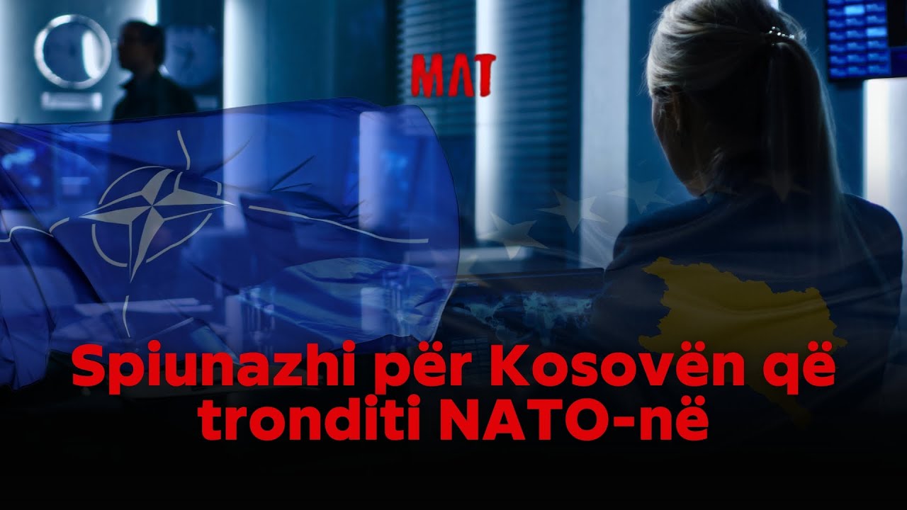 Mat - Spiunazhi për Kosovën që tronditi NATO-në - 10.09.2025 - Klan Kosova