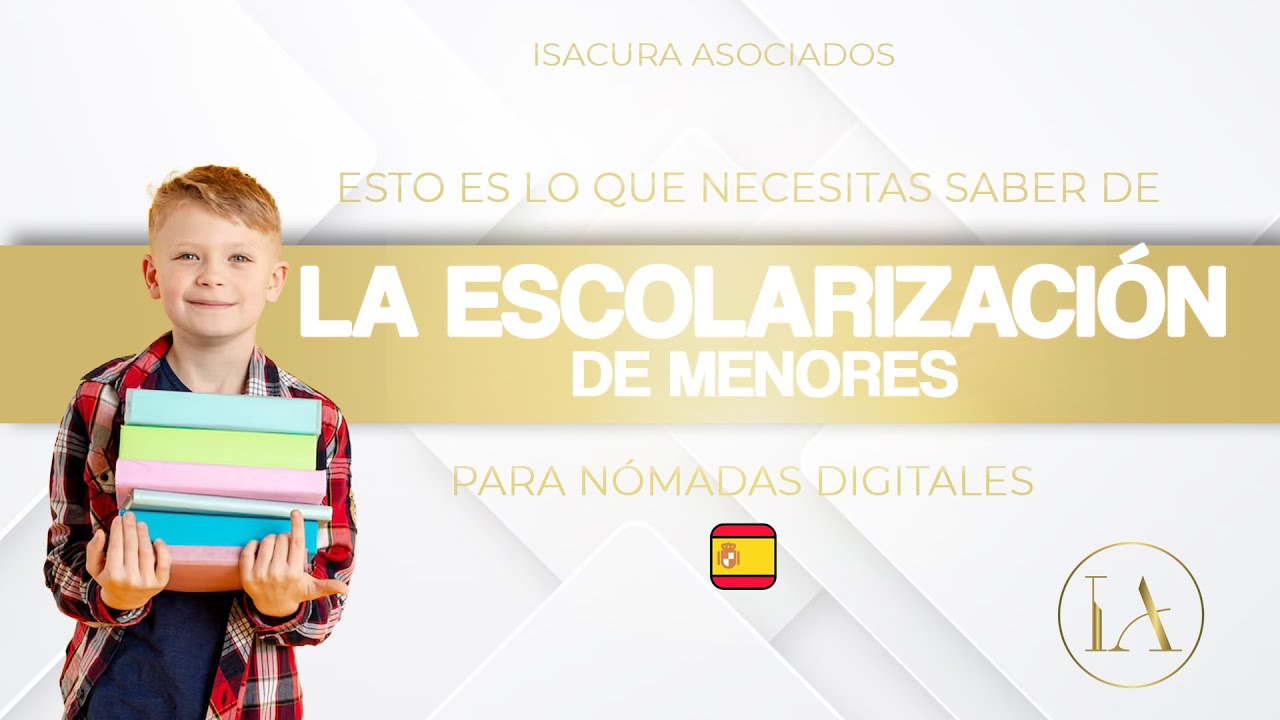 Si eres NÓMADA DIGITAL, tienes un hijo MENOR y tienes que ESCOLARIZARLO en ESPAÑA mira esto