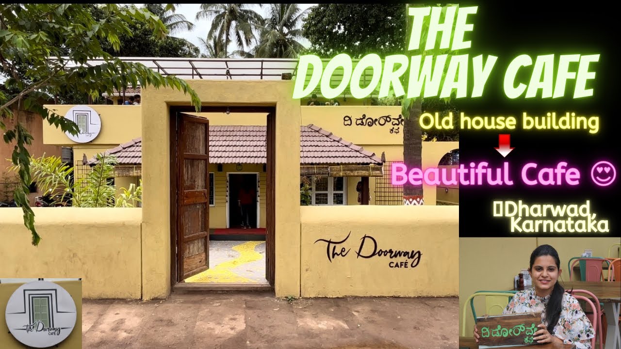 The DOORWAY CAFE - Dharwad | New cafe in Hubli - Dharwad | HOUSE into CAFE - the doorway cafe |hubli