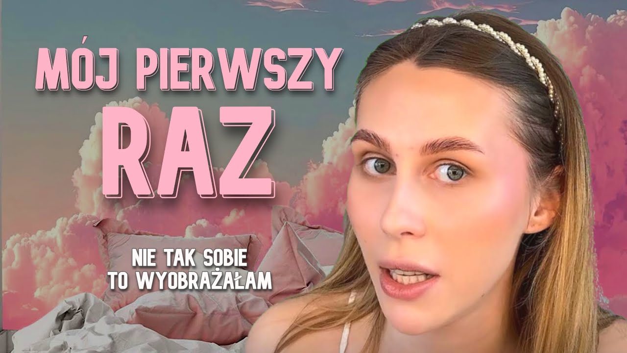 MÓJ PIERWSZY RAZ 🤯 | To nie jest clickbait #storytime
