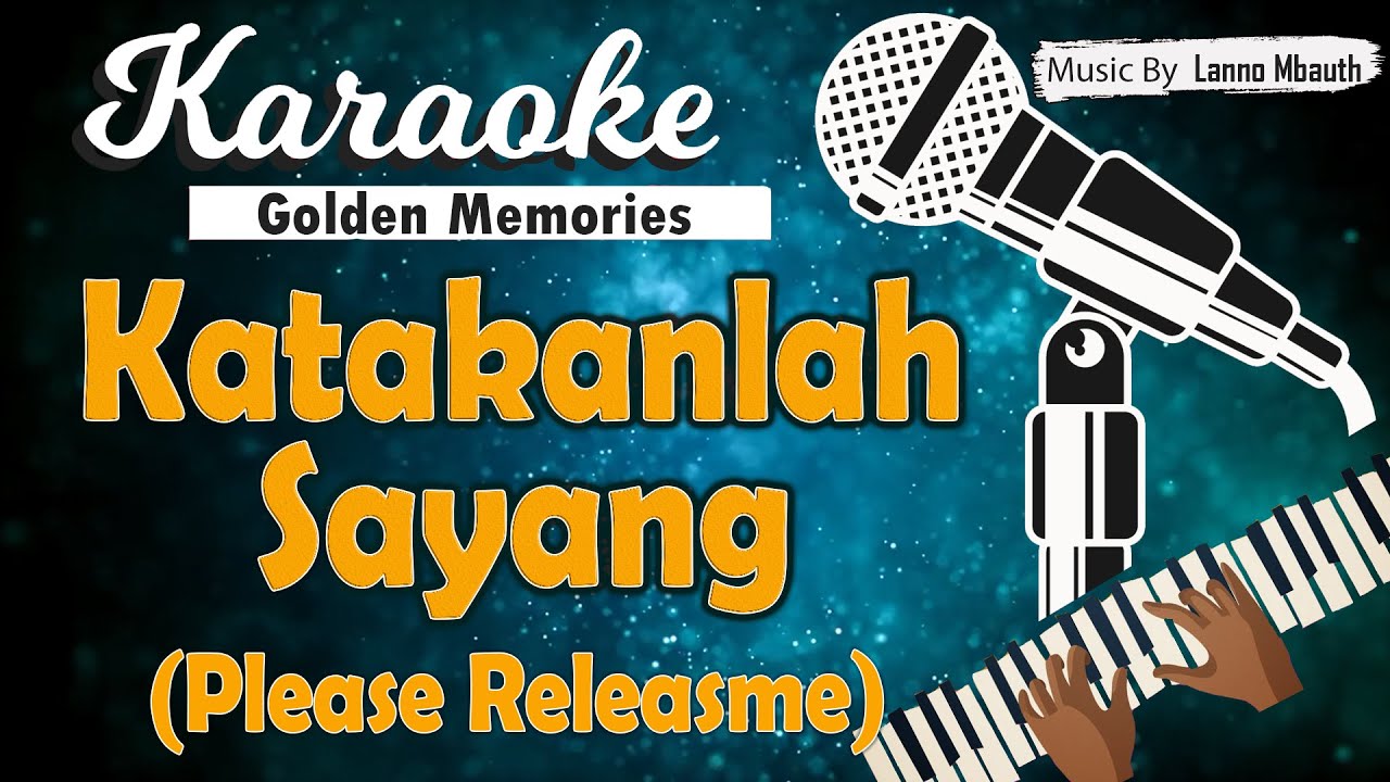Karaoke KATAKANLAH SAYANG ( Please Release me ) Evergreen Hits