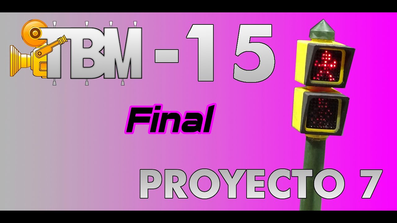 TBM 15 - Proyecto 7 - Semáforo (Final)