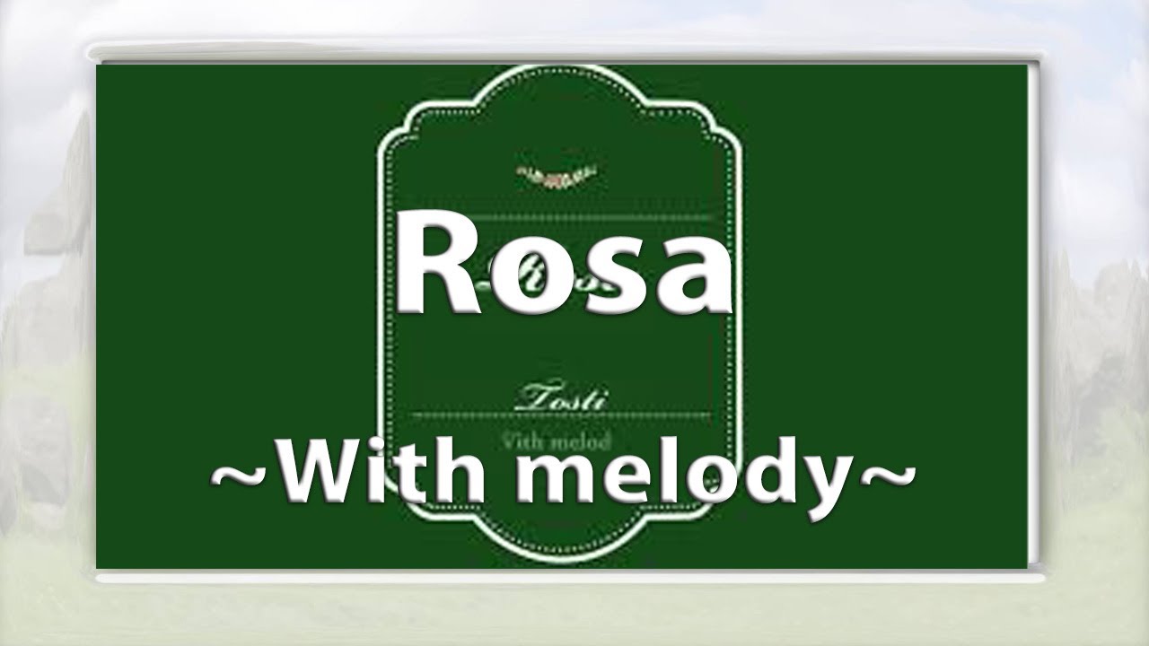 Rosa(With melody)F:/Tosti/accompaniment・旋律付伴奏（楽譜付き）