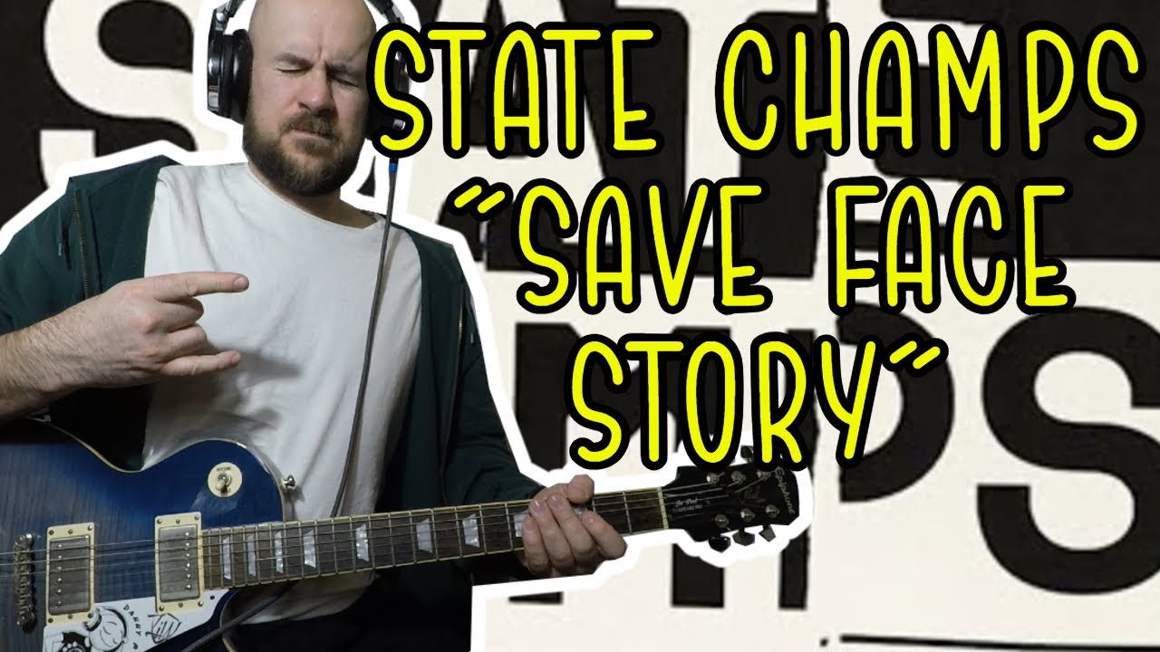 State Champs - Save Face Story ft. Slope GUITAR COVER