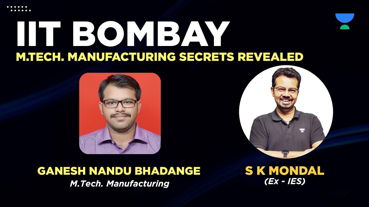 IIT Bombay-M.Tech- Manufacturing myths busted | S K Mondal (Ex.IES) with Ganesh Nandu Bhadange #gate