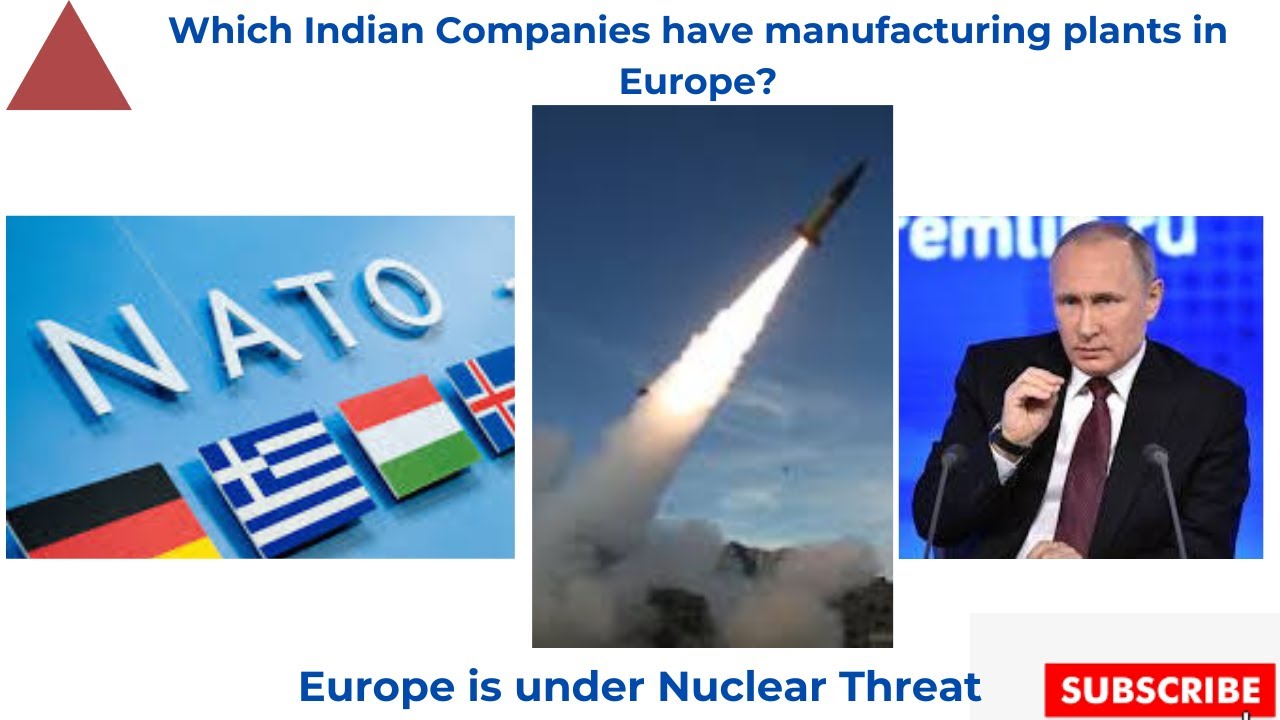 Europe is under nuclear threat. Which Indian companies have facilities in Europe?