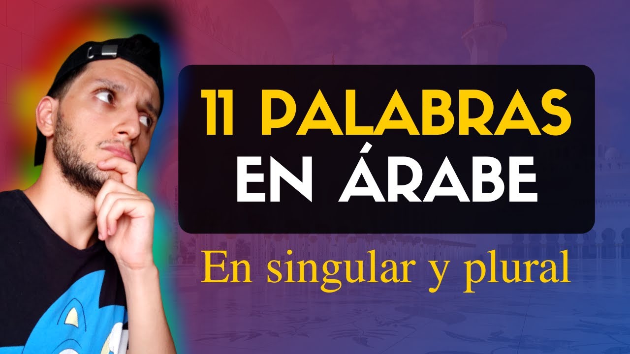 📋 11 palabras en singular y en plural en árabe | 11 plurales irregulares | Vocabulario en árabe